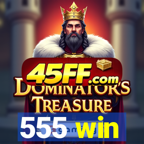 555 win